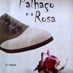 O Palhaço e a Rosa - Francisco Vasconcelos